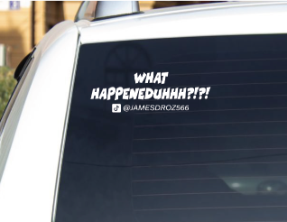 James Droz “What Happeneduhhh?!?!” Window Decal – White (6" x 1½"), jamesdrozmerch.shop