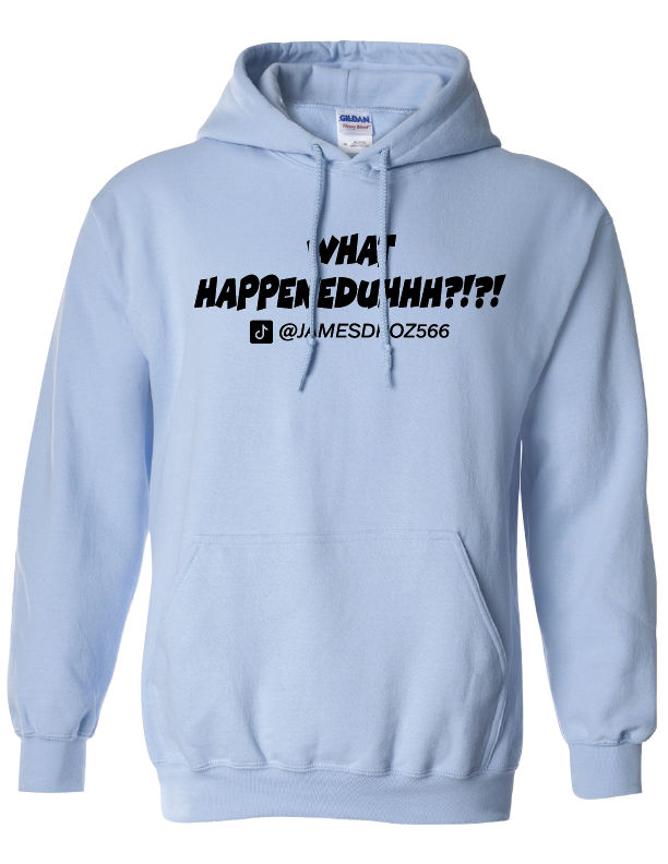 James Droz WHAT HAPPENEDUHHH?!?! Adult Hoodie, light blue with black logo, jamesdrozmerch.shop