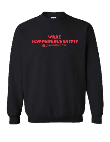 What Happeneduhhh?!?! Crewneck Sweatshirt