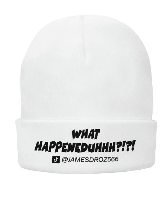 James Droz “What HAPPENEDDUHHH?!?!” Beanie in White with Black type, jamesdrozmerch.shop